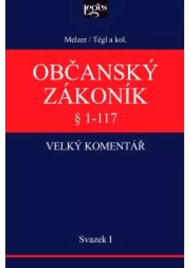 Občanský zákoník - velký komentář - Svazek I - § 1-117 Obecná ustanovení