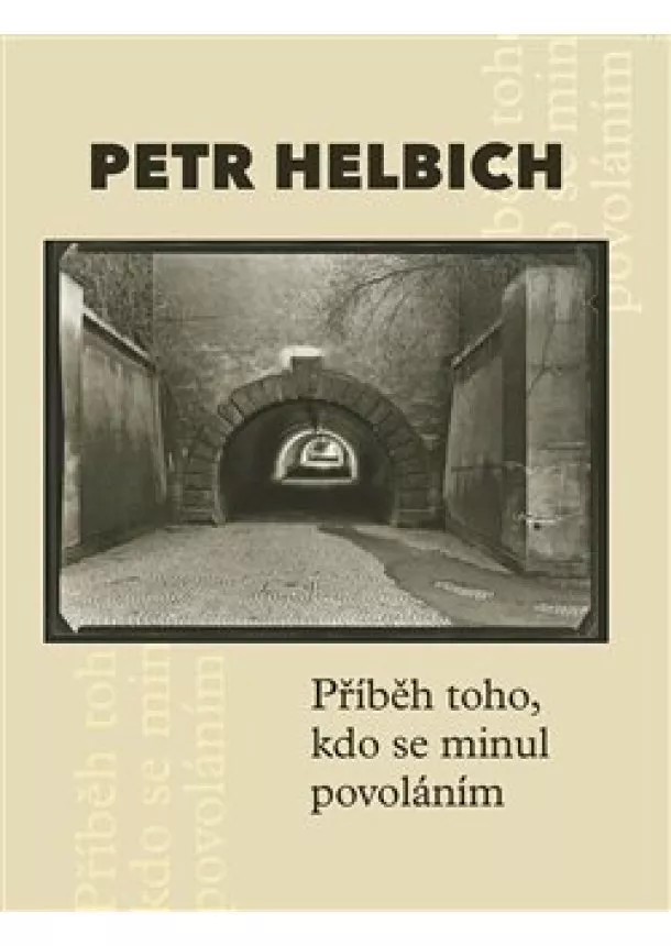 Petr Cetkovský, Petr Helbich - Příběh toho, kdo se minul povoláním