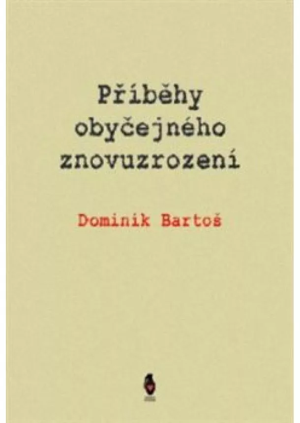 Dominik Bartoš - Příběhy obyčejného znovuzrození