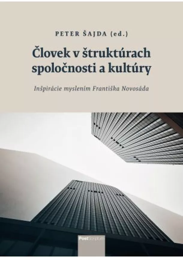 Peter Šajda - Človek v štruktúrach spoločnosti a kultúry - Inšpirácie myslením