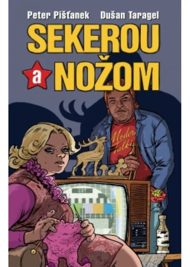 Peter Pišťanek, Dušan Taragel - Sekerou a nožom