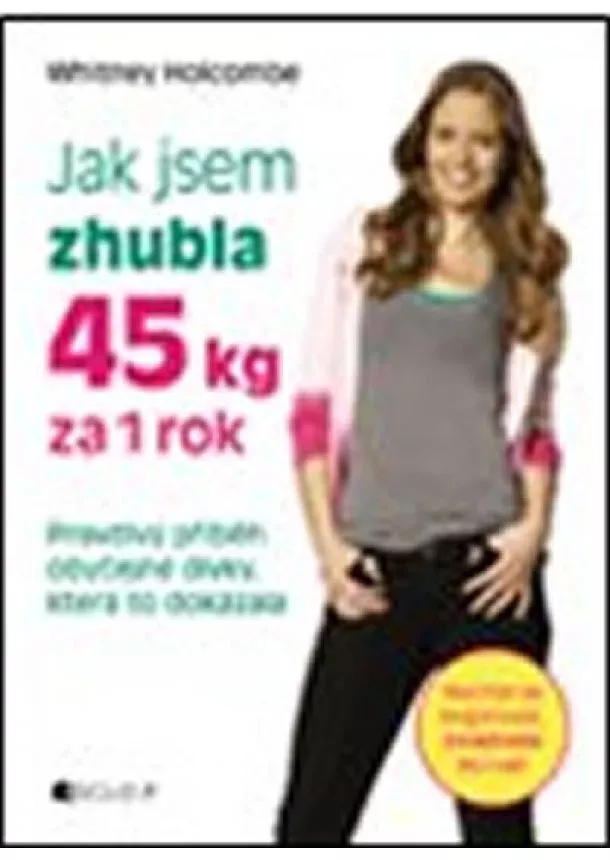 autor neuvedený - Jak jsem zhubla 45 KG za 1 ROK