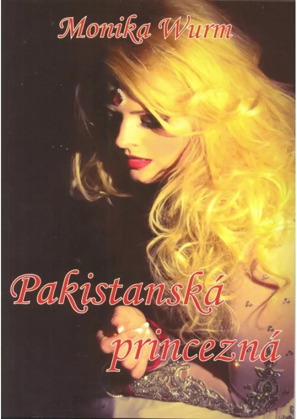 Monika Wurm - Pakistanská princezná