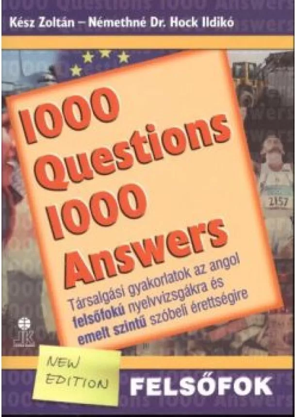 KÉSZ ZOLTÁN-NÉMETHNÉ DR. HOCK ILDIKÓ - 1000 KÉRDÉS 1000 VÁLASZ FELSŐFOK