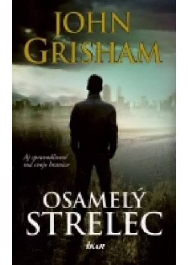 John Grisham - Osamelý strelec