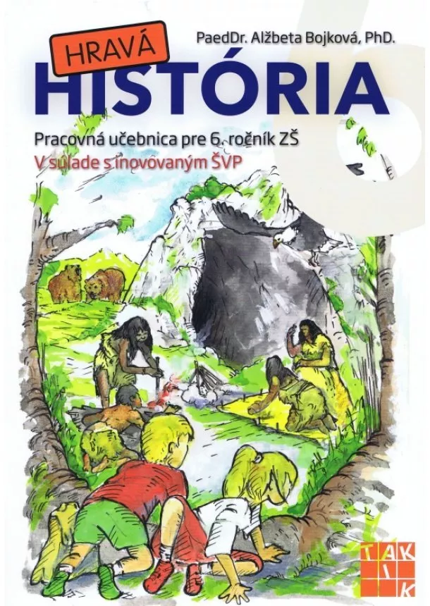 PaedDr. Alžbeta Bojková, PhD, Mgr. Viktor Pončák - Hravá história 6 PZ