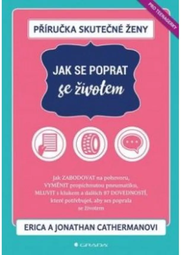 Catherman Jonathan, Cathermanová Erica - Příručka skutečné ženy: Jak se poprat se životem