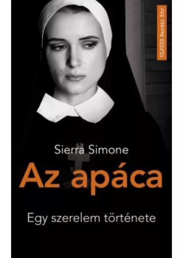 Sierra Simone - Az apáca - Egy szerelem története