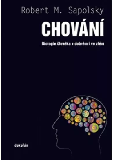 Chování - Biologie člověka v dobrém i ve zlém