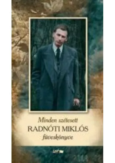 Minden szétesett - Radnóti Miklós füveskönyve