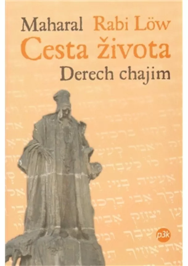 Maharal (Rabi Löw) - Cesta života – Derech chajim