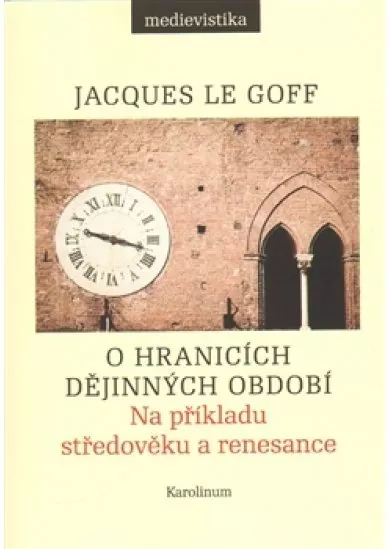 O hranicích dějinných období - Na příkladu středověku a renesance