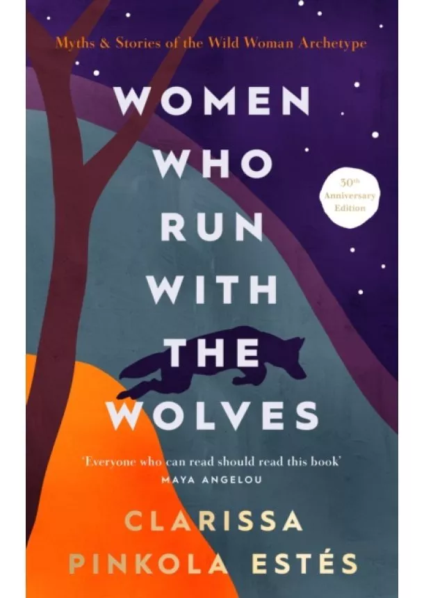 Clarissa Pinkola Estes - Women Who Run With The Wolves