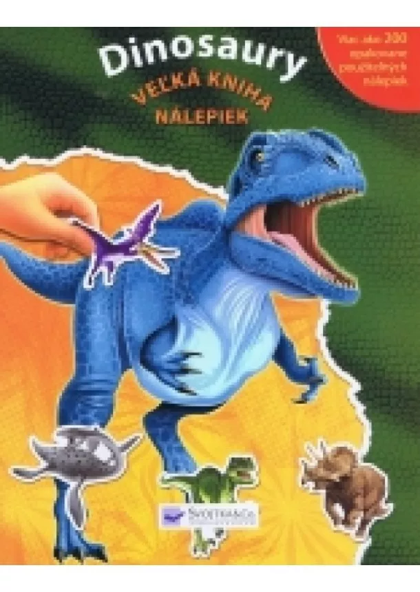 Kolektív - Dinosaury - Veľká kniha nálepiek