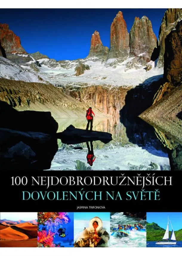 Jasmina Trifoni - 100 nejdobrodružnějších dovolených na světě