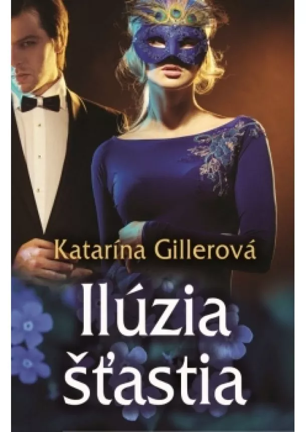 Katarína Gillerová - Ilúzia šťastia