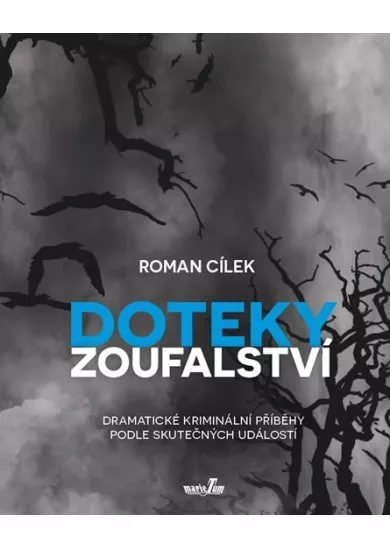 Doteky zoufalství - Dramatické kriminální příběhy podle skutečných událostí