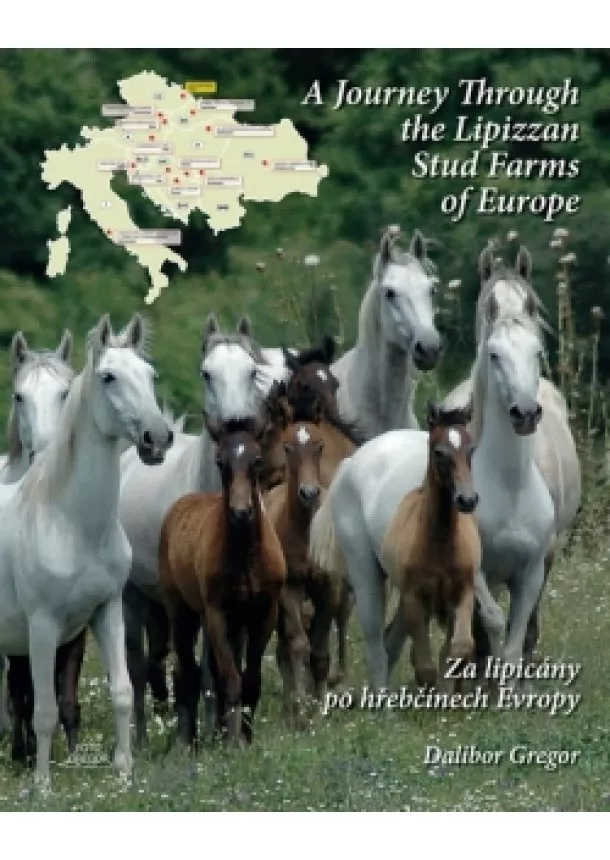 Gregor Dalibor - Za lipicány po hřebčínech Evropy / A Journey Through the Lipizzan Stud Farms of Europe