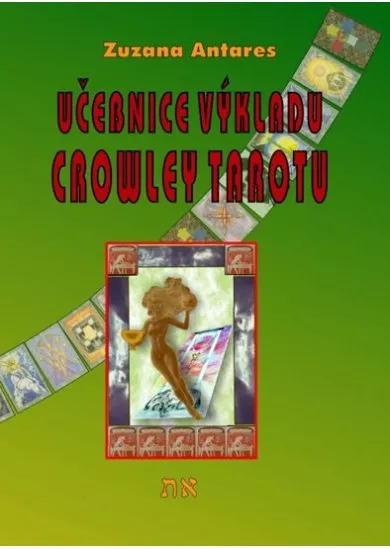 Učebnice výkladu Crowley tarotu pro začá