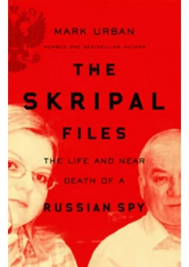 Mark Urban - The Skripal Files