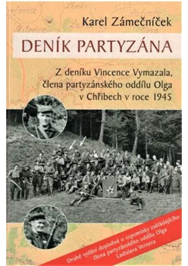 Karel Zámečníček - Deník partyzána - Z deníku Vincence Vymazala, člena partyzánského oddílu Olga v Chřibech v roce 1945