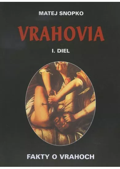 Vrahovia I. diel - fakty o vrahoch