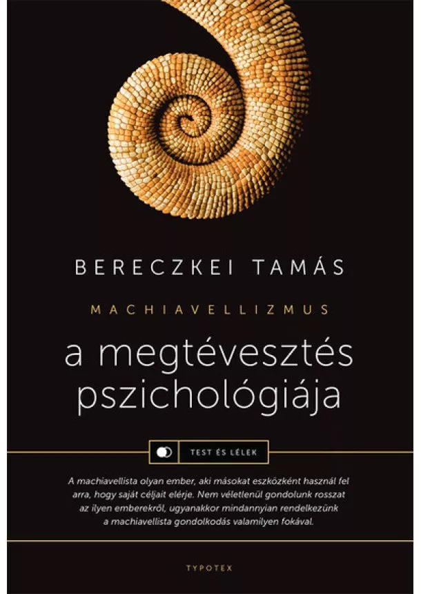 Bereczkei Tamás - A megtévesztés pszichológiája - Machiavellizmus - Test és lélek