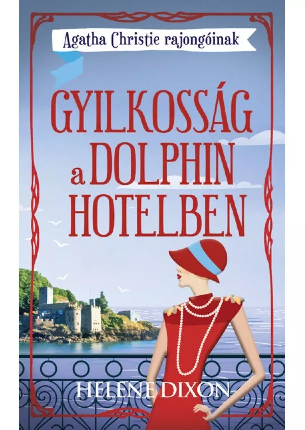 Helena Dixon - Gyilkosság a Dolphin hotelben - Agatha Christie rajongóinak