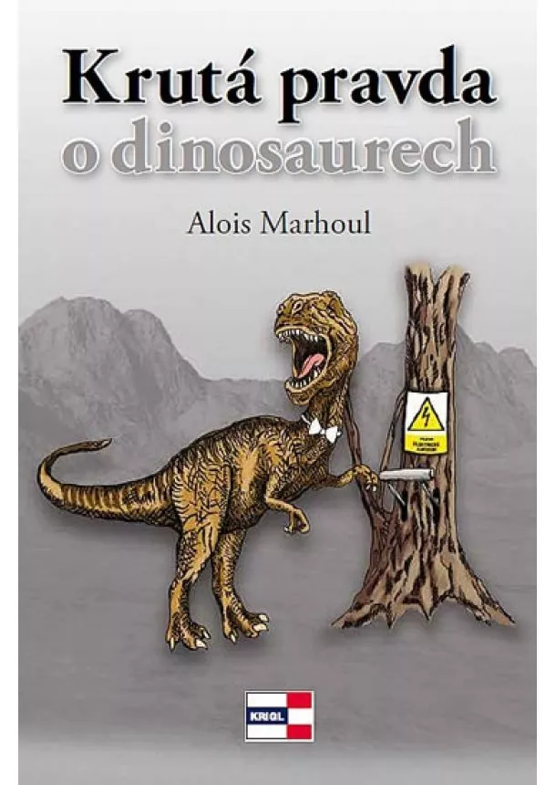 Alois Marhoul - Krutá pravda o dinosaurech