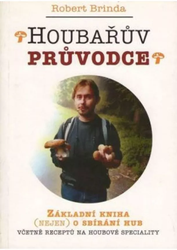 Robert Brinda - Houbařův průvodce