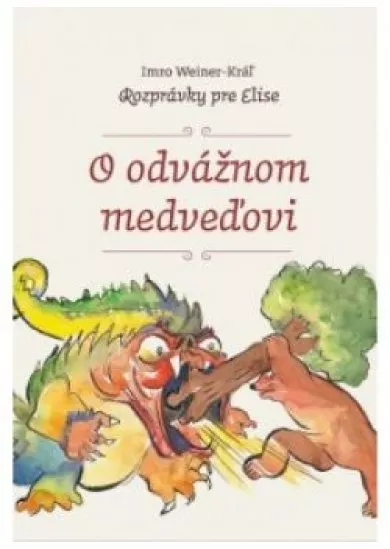 O odvážnom medveďovi  - Rozprávky pre Elise