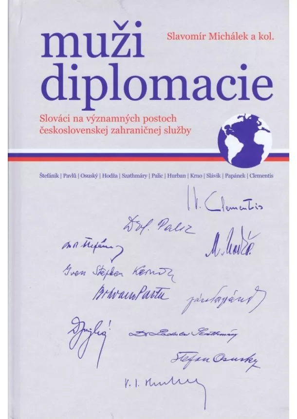 Michálek Slavomír - Muži diplomacie - Slováci na významných postoch zahraničnej služby