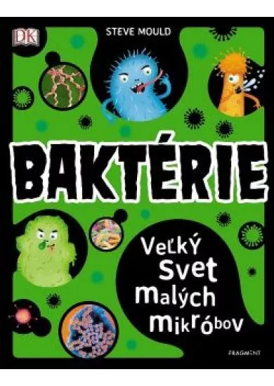 Baktérie - veľký svet malých mikróbov