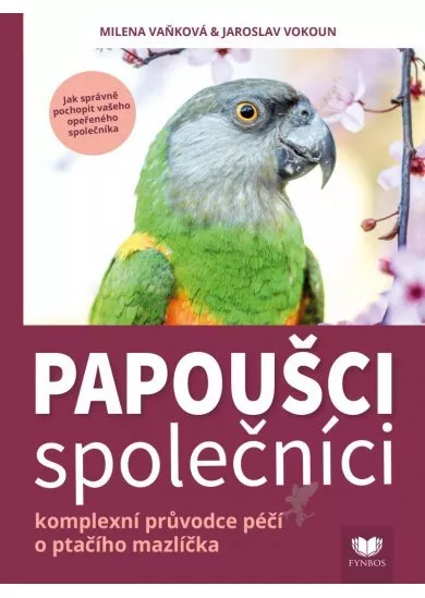 Papoušci společníci - Komplexní průvodce