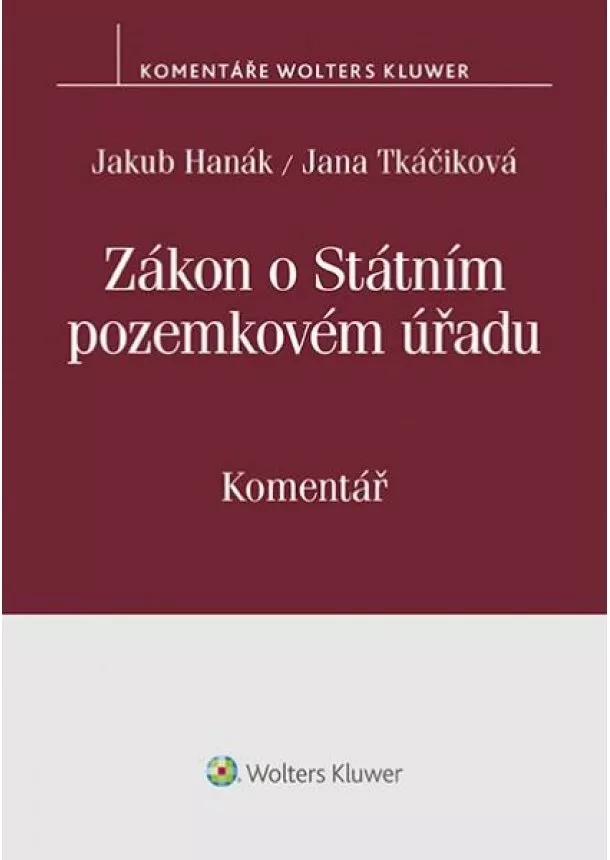 Jakub Hanák, Tkáčiková Jana - Zákon o Státním pozemkovém úřadu (503/2012 Sb.). Komentář