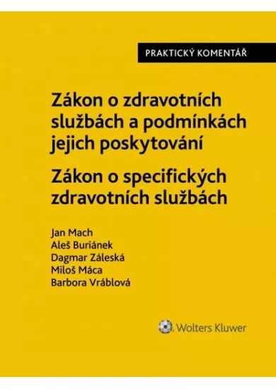 Zákon o zdravotních službách a podmínkách jejich poskytování - Zákon o specifických zdravotních službách: Praktický komentář