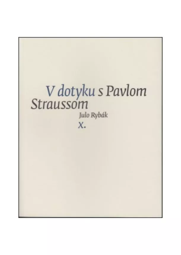 Julo Rybák - V dotyku s Pavlom Straussom X.