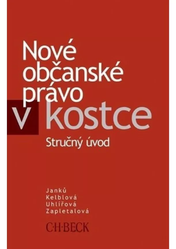 Janků, Kelblová, Uhlířová - Nové občanské právo v kostce - Stručný úvod