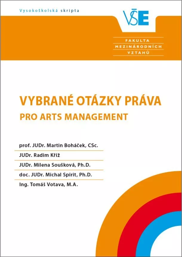 Martin Boháček, Radim Kříž, Milena Soušková, Michal Spirit, Tomáš Votava - Vybrané otázky práva pro Arts Management