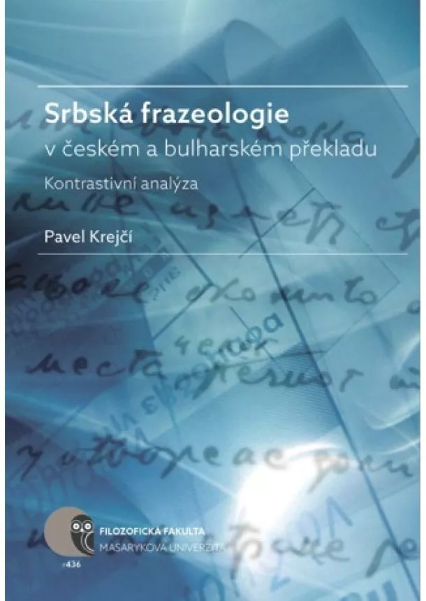 Pavel Krejčí - Srbská frazeologie v českém a bulharském překladu - Kontrastivní analýza