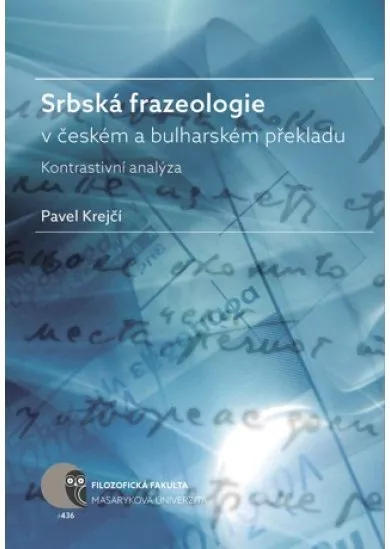 Srbská frazeologie v českém a bulharském překladu - Kontrastivní analýza