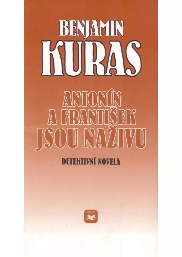 Antonín a František jsou naživu : Detektivní novela