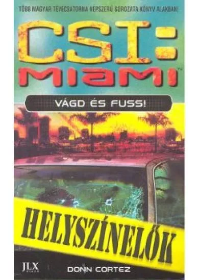 CSI: MIAMI /VÁGD ÉS FUSS! /HELYSZÍNELŐK