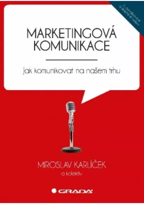 Miroslav Karlíček - Marketingová komunikace - Jak komunikovat na našem trhu - 2.vydání