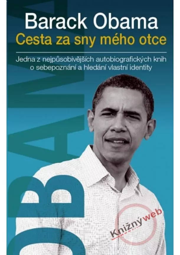 Barack Obama - Barack Obama - Cesta za sny mého otce