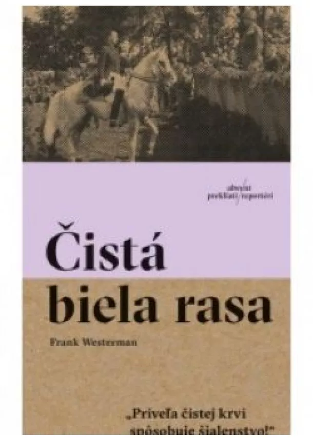 Frank Westerman - Čistá biela rasa