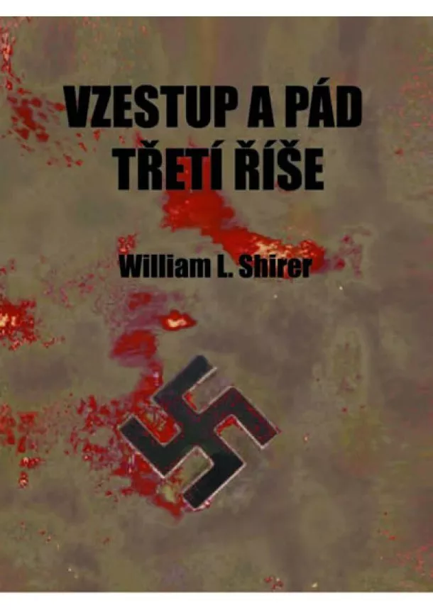 William L. Shirer - Vzestup a pád třetí říše