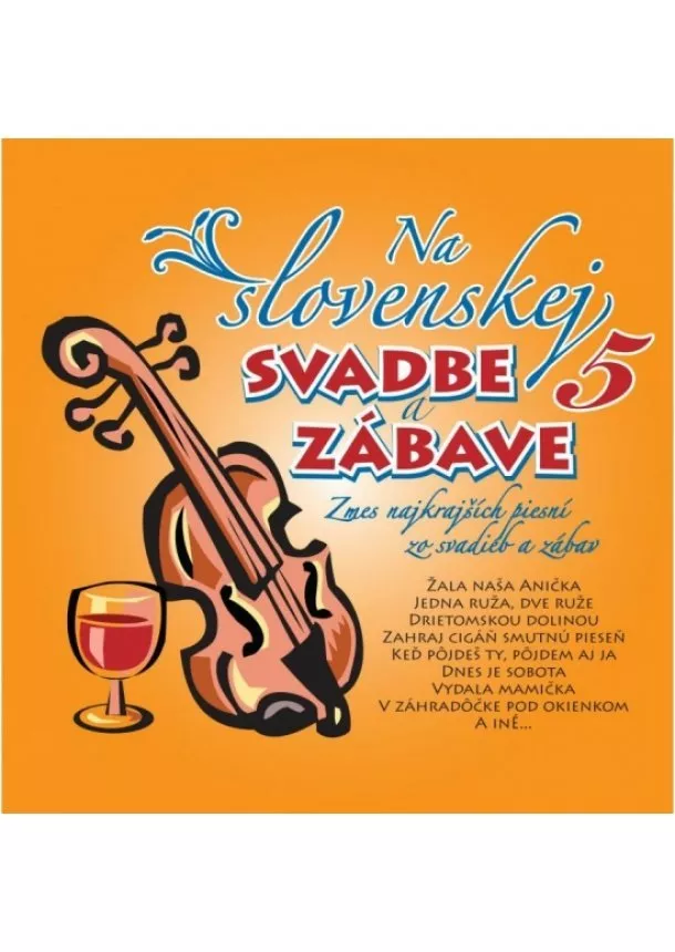 autor neuvedený - CD - Ľudovky 5 – Na Slovenskej svadbe a zábave