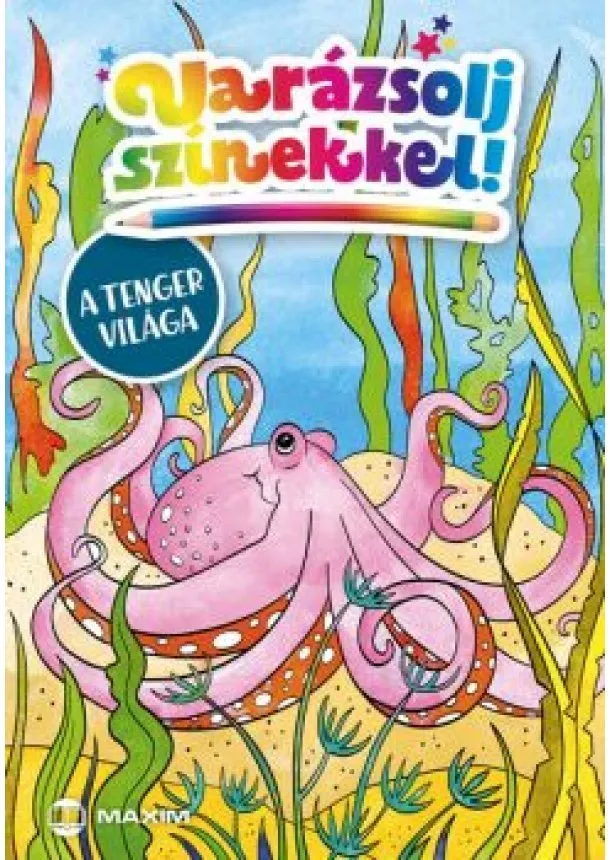 Falcione Sarolta - Varázsolj színekkel! - A tenger világa