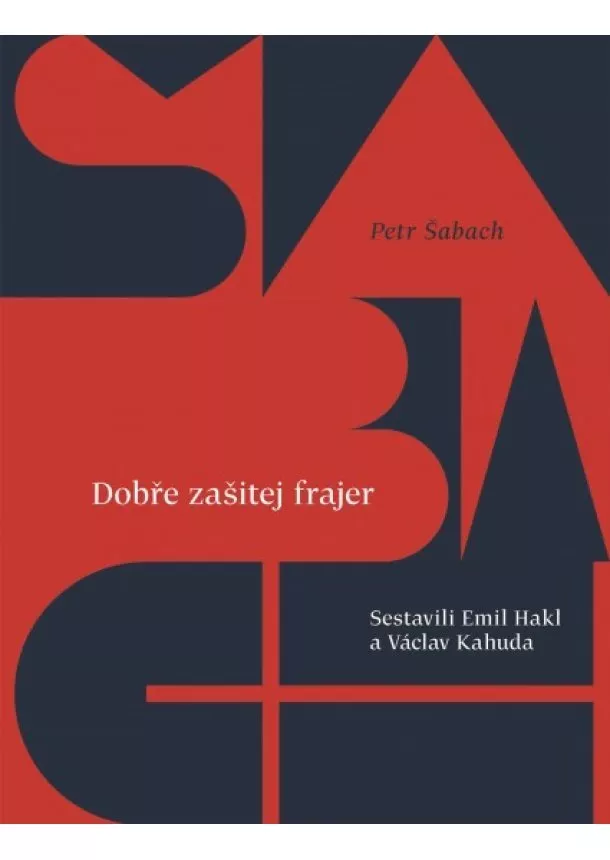 Petr Šabach, Emil Hakl, Václav Kahuda - Dobře zašitej frajer